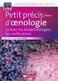 Jean-Luc Berger - Petit précis d'oenologie - Tome 3, La baie, les biotechnologies, les vinifications.