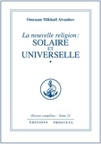 Aivanhov o. Mikhael - La nouvelle religion : solaire et universelle - tome 23.