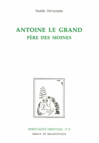 Noëlle Devilliers - Antoine le Grand - Père des moines.