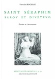 V Rochcau - St Seraphim : Sarov Et Diveyevo.