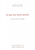 Adalbert de Vogüé - Ce que dit saint Benoît - Une lecture de la Règle.