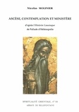 Nicolas Molinier - Ascese, Contemplation Et Ministere. D'Apres L'Histoire Lausiaque De Pallade D'Helenopolis.