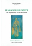 Vincent Desprez - Le Monachisme Primitif. Des Origines Jusqu'Au Concile D'Ephese.