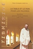 Christophe Lebreton - La table et le pain pour les pauvres - Homélies pour le Temps ordinaire (1989-1996).