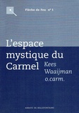Kees WAAIJMAN - L'Espace Mystique Du Carmel.