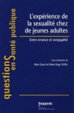 Alain Giami - L'expérience de la sexualité chez les jeunes adultes. - Entre errance et conjugalité.