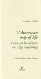 Pamela M. King - L'American way of life - Lacan et les débuts de l'Ego Psychology.
