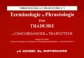 Daniel Gouadec - Terminologie & Praseologie Pour Traduire. Le Concordancier Du Traducteur.