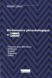 Pierre Lerat - Dictionnaire phraséologique plurilingue du droit.