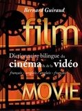Bernard Guiraud - Dictionnaire bilingue du cinéma & de la vidéo.
