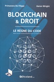 Primavera De Filippi et Aaron Wright - Blockchain & droit - Le règne du code.