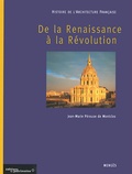 Jean-Marie Pérouse de Montclos - Histoire de l'architecture française - De la Renaissance à la Révolution.