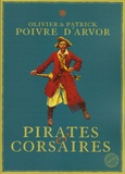 Olivier Poivre d'Arvor et Patrick Poivre d'Arvor - Pirates et corsaires.