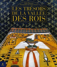 Zahi Hawass - Les trésors de la Vallée des Rois.