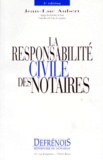 Jean-Luc Aubert - La Responsabilite Civile Des Notaires. 3eme Edition.