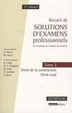 Richard Crône et Marie-Cécile Forgeard - Recueil de solutions d'examens professionnels - Tome 3, Droit de la construction, droit rural.
