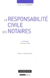 Jean-Luc Aubert - La responsabilité civile des notaires.