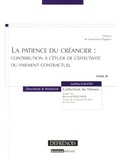 Laëtitia Gaudin - La patience du créancier : contribution à l'étude de l'effectivité du paiement contractuel.