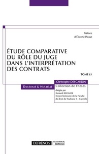 Christophe Descaudin - Etude comparative du rôle du juge dans l'interprétation des contrats.