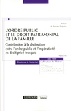 Alex Tani - L'ordre public et le droit patrimonial de la famille - Contribution à la distinction entre l'ordre public et l'impérativité en droit privé français.