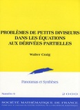 Walter Craig - Panoramas et synthèses N° 9/2000 : Problèmes de petits diviseurs dans les équations aux dérivées partielles.