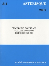  Société mathématique de France - Astérisque N° 311/2007 : Séminaire Bourbaki Volume 2005/2006 Exposés 952-966.