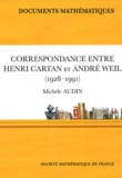 Michèle Audin - Correspondance entre Henri Cartan et André Weil (1928-1991).