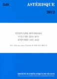  Société mathématique de France - Astérisque N° 348/2012 : Séminaire Bourbaki Volume 2010/2011 Exposés 1027-1042 - Avec table par noms d'auteurs de 1948/49 à 2010/11.