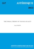 Daniel Schappi - Astérisque N° 357 : The Formal Theory of Tannaka Duality.