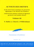 Takeshi Saito et Laurent Clozel - Panoramas et synthèses N° 49 : Autour des motifs - Ecole d'été franco-asiatique de géométrie algébrique et de théorie des nombres Volume 3.