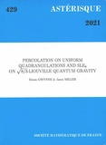 Ewain Gwynne et Jason Miller - Astérisque N° 429, 2021 : Percolation on uniform quadrangulations and SLE6 on square root of 8/3-Liouville quantum gravity.