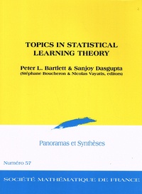 Peter Bartlett et Sanjoy Dasgupta - Panoramas et synthèses N° 57 : Topics in statistical learning theory.