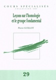 Pierre Guillot - Leçons sur l'homologie et le groupe fondamental.