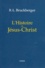 Raymond-Léopold Bruckberger - L'Histoire de Jésus-Christ - Edition 1992.