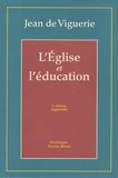 Jean de Viguerie - L'Eglise et l'éducation.