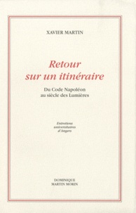 Xavier Martin - Retour sur un itinéraire - Du Code Napoléon au siècle des Lumières.