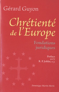 Gérard Guyon - Chrétienté de l'Europe - Fondations juridiques.