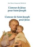 Thierry-François de Vregille - L'amour de Jésus pour saint Joseph - L'amour de saint Joseph pour Jésus.