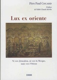 Paul Cocard - Lux ex oriente (La lumière vient de l'Orient) - Ni vers Jérusalem, ni vers la Mecque, mais vers l'Orient.