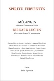 Lucien Bernard - Spiritu ferventes - Mélanges offerts en l'honneur de l'Abbé Berbard Lucien à l'occasion de son 70e anniversaire.