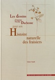 Günter Staudt - Les dessins d'Antoine Nicolas Duchesne pour son Histoire naturelle des fraisiers.