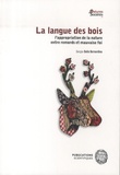 Sergio Dalla Bernardina - La langue des bois - L'appropriation de la nature entre remords et mauvaise foi.