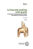 Nicolas Lainé - Living and working with giants - A multispecies ethnography of the Khamti and elephants in Northeast India.