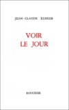 Jean-Claude Xuereb - Voir Le Jour.