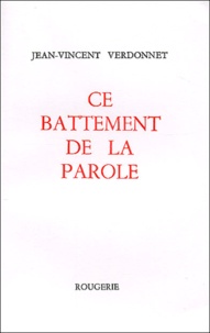 Jean-Vincent Verdonnet - Ce Battement De La Parole.
