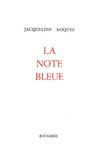 Jacqueline Roques - La note bleue.