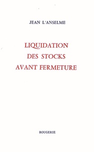 Jean L'Anselme - Liquidation des stocks avant fermeture.