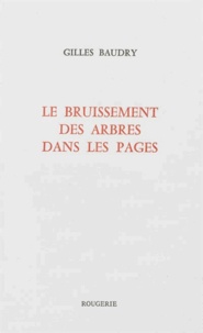 Gilles Baudry - Le bruissement des arbres dans les pages.
