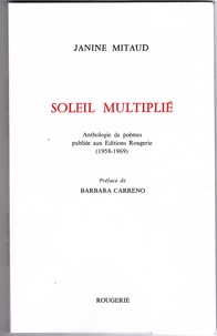Janine Mitaud - Soleil multiplié - Anthologie de poèmes publiée aux Editions Rougerie (1958-1969).