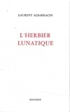 Laurent Albarracin - L'herbier lunatique.